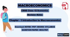 Read more about the article Introduction to Macroeconomics Class 12 pdf Download | Macroeconomics Class 12 Notes | Cbse Revision Notes