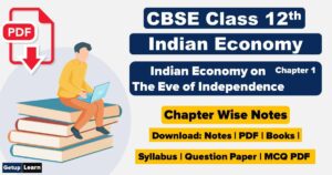 Read more about the article Indian Economy on the Eve of Independence Notes PDF Class 12