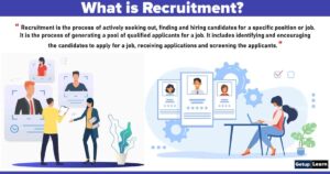 Read more about the article Recruitment: Process, Sources, Definition, Factors, Advantages and Disadvantages