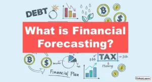 Read more about the article Financial Forecasting: Meaning, Advantages, Tools