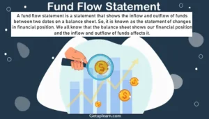 Read more about the article Fund Flow Statement: Meaning, Definitions, Characteristics, Objectives, Sources, Uses, Difference, Importance, Limitation